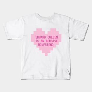 Edward Cullen is an Abusive Boyfriend Kids T-Shirt